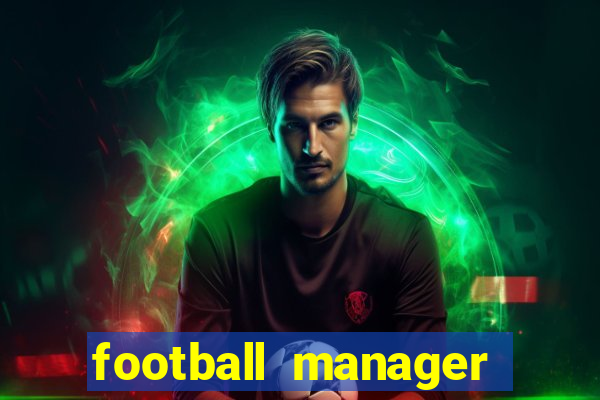 football manager 2021 touch 21.4.0 apk